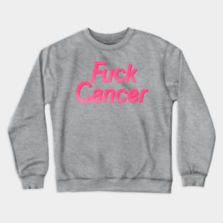 Fuck Cancer Crewneck Sweatshirt